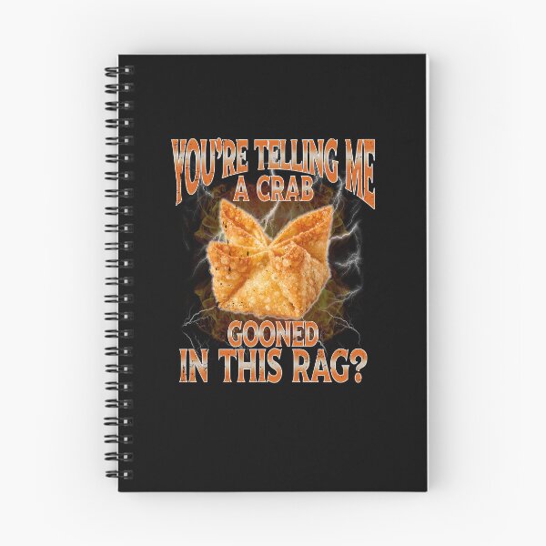 Item preview, You're Telling Me A Crab Gooned in This Rag Meme Rangoon designed and sold by elderberry.