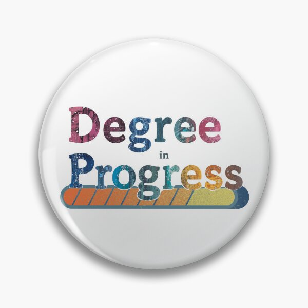 Item preview, Degree in Progress- style 1 designed and sold by Himanigupta808.