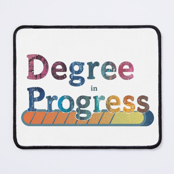 Item preview, Degree in Progress- style 1 designed and sold by Himanigupta808.