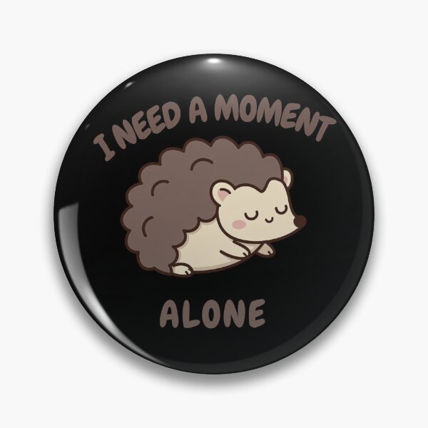 Item preview,  I Need A Moment Alone - Cute Introvert Hedgehog designed and sold by w66aboo.