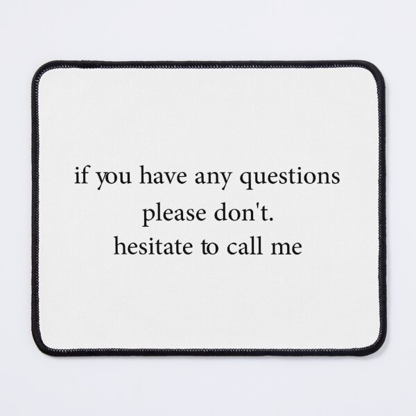 Item preview, If You Have Any Questions Please Don't. Hesitate To Call Me designed and sold by CloudyPress.