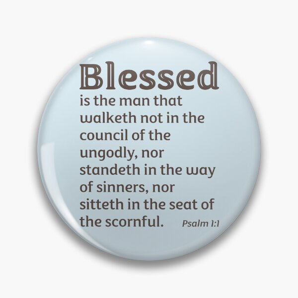 Item preview, Blessed is the man that walketh not in the council of the ungodly, Psalm 1:1, King James Bible designed and sold by Angela Dow.