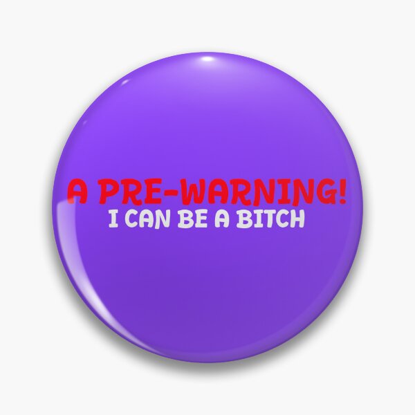 Item preview, Pre Warning! I'm a B!@ch designed and sold by Bits & Bats.