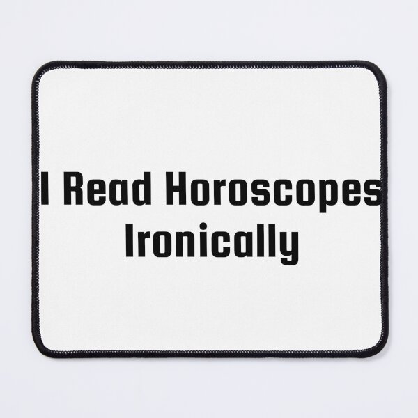 Item preview, I Read Horoscopes Ironically designed and sold by Ninjacatoff.