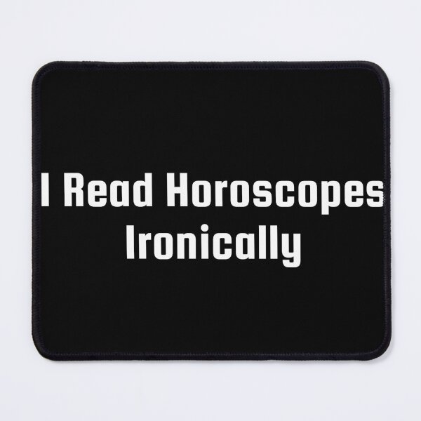 Item preview, I Read Horoscopes Ironically designed and sold by Ninjacatoff.