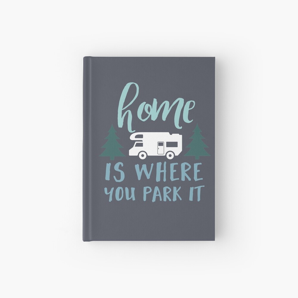 Home Is Where You Park It