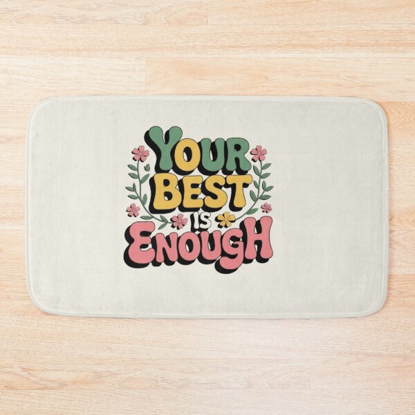 Item preview, Your Best Is Enough Quote designed and sold by aqua1001.