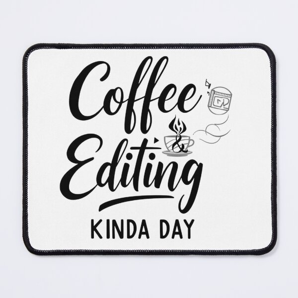 Item preview, Coffee Editing Kinda Day Photographer Life designed and sold by MirelaSorescu.
