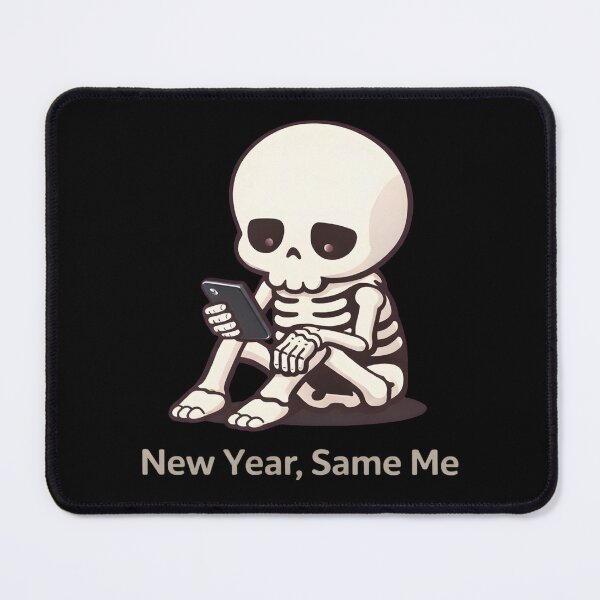 Item preview, New Year, Same Me – Skeleton designed and sold by PlainHive.