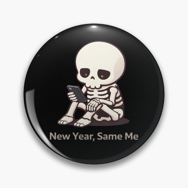 Item preview, New Year, Same Me – Skeleton designed and sold by PlainHive.