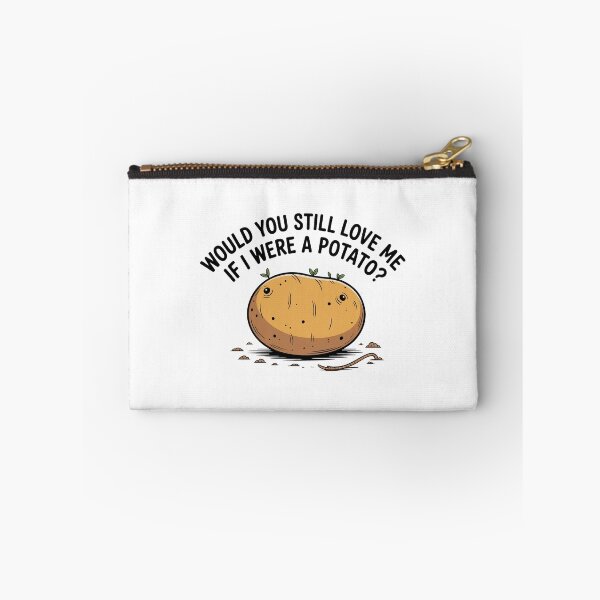 Item preview, Would You Love Me If Potato designed and sold by MonkiFlipp.