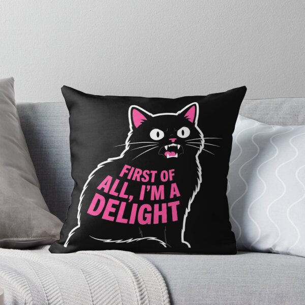 Item preview, First Of All, I'm A Delight Cat Humor designed and sold by SofenArt.