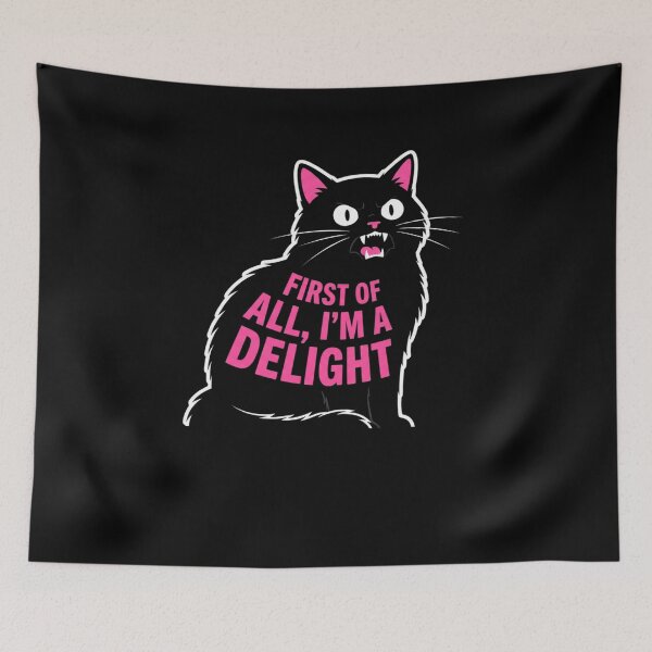 Item preview, First Of All, I'm A Delight Cat Humor designed and sold by SofenArt.