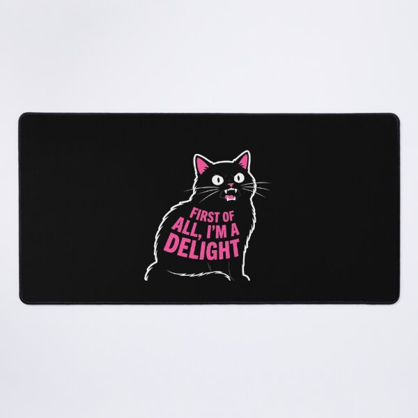 Item preview, First Of All, I'm A Delight Cat Humor designed and sold by SofenArt.