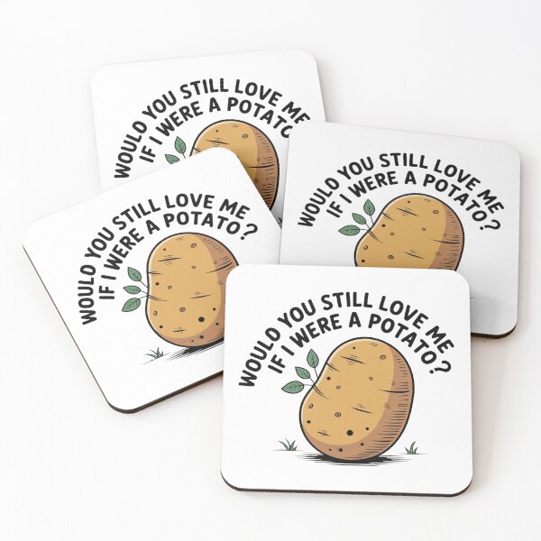 Item preview, Would You Still Love Me Potato designed and sold by MonkiFlipp.