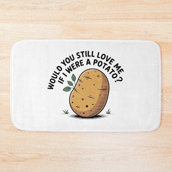 Item preview, Would You Still Love Me Potato designed and sold by MonkiFlipp.