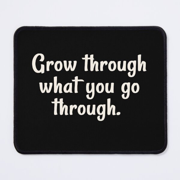 Item preview, Grow Through what you go Through designed and sold by Vibezo.