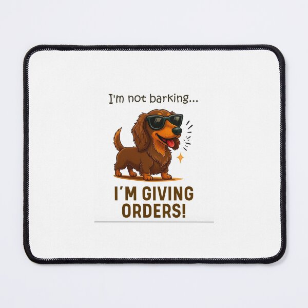 Item preview, I'm not barking I'm giving orders designed and sold by Stephen Chambers.