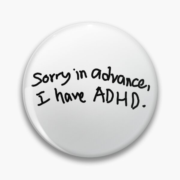 Item preview, Sorry in advance, I have ADHD. designed and sold by MegaMultistan.
