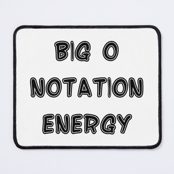 Item preview, Big O Notation Energy | Text Only | Computer Science Humor designed and sold by Nerd Romance Café.