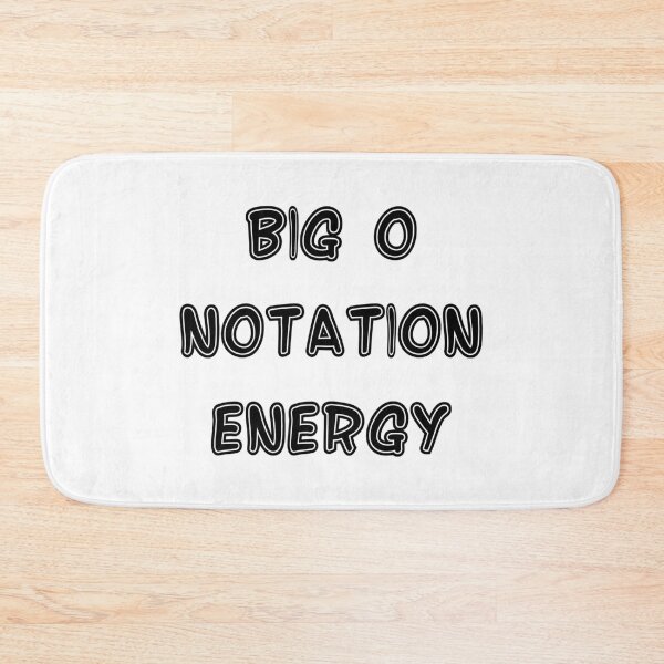 Item preview, Big O Notation Energy | Text Only | Computer Science Humor designed and sold by Nerd Romance Café.
