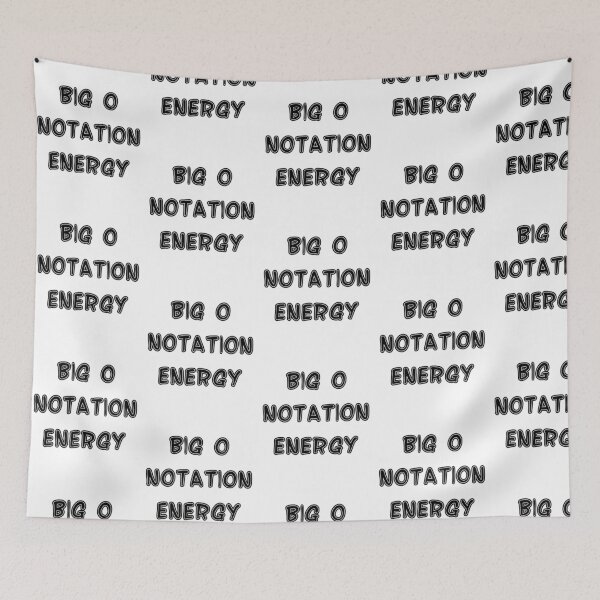 Item preview, Big O Notation Energy | Text Only | Computer Science Humor designed and sold by Nerd Romance Café.