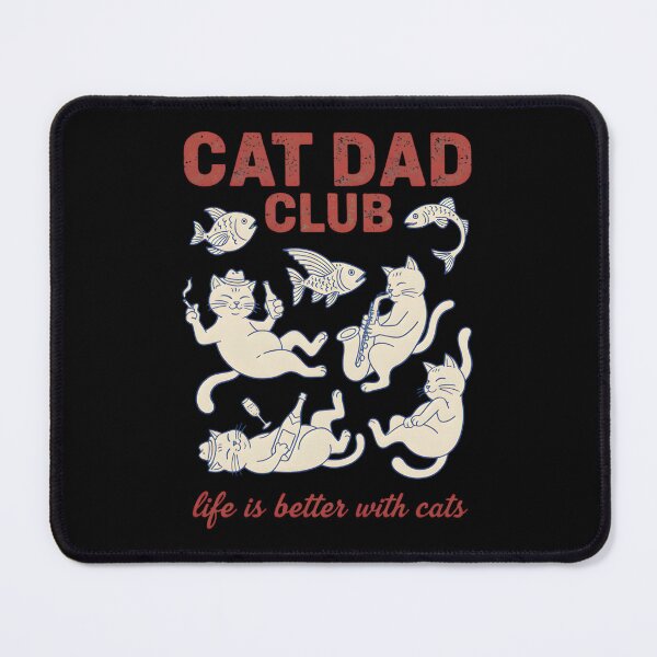 Item preview, Cat Dad Club – Life Is Better With Cats – Funny Cat Dad Meme Cat Art designed and sold by ArtiLush ⭐⭐⭐⭐⭐.