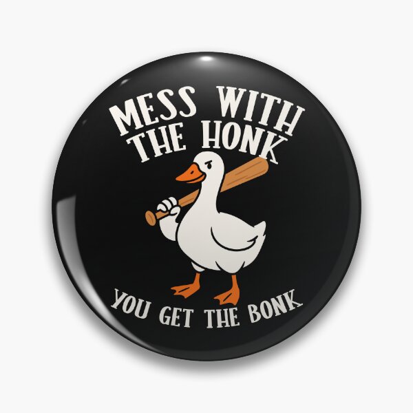 Item preview, Mess With The Honk You Get The Bonk Goose Meme designed and sold by dianadouri.