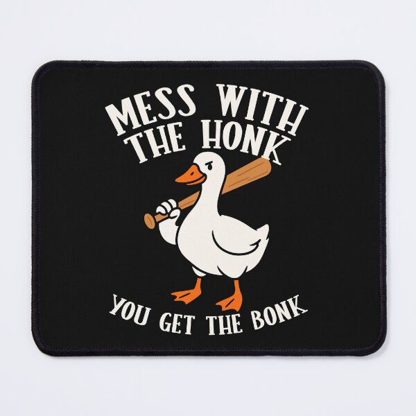Item preview, Mess With The Honk You Get The Bonk Goose Meme designed and sold by dianadouri.