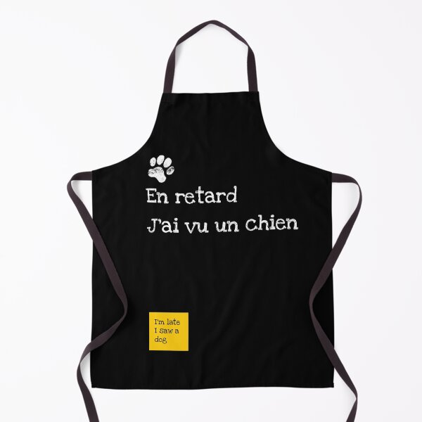 Item preview, En retard, j’ai vu un chien — I’m Late, I Saw a Dog designed and sold by FrancophileFun.