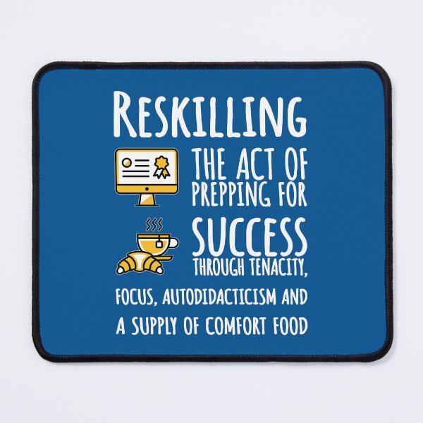 Item preview, Reskilling. designed and sold by UltraQuirky.