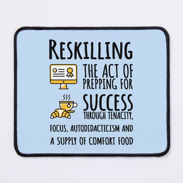 Item preview, Reskilling, Black Text. designed and sold by UltraQuirky.