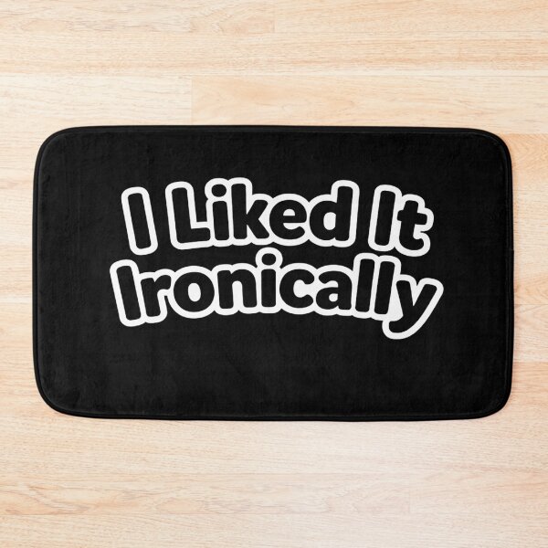 Item preview, I Liked It Ironically – Funny Sarcastic Internet Humor Design designed and sold by AddictiveDesign.
