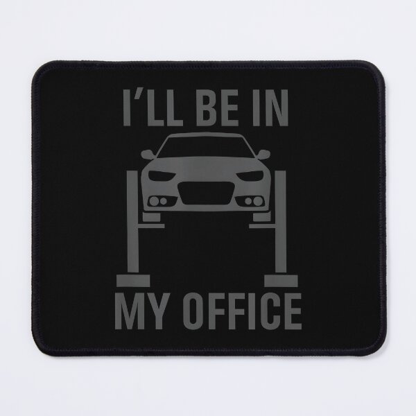 Item preview, I'll Be in My Office Garage Car Mechanic designed and sold by ChestOutLoud.