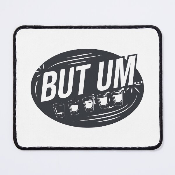 Item preview, But Um… - HIMYM designed and sold by Screen Lore.