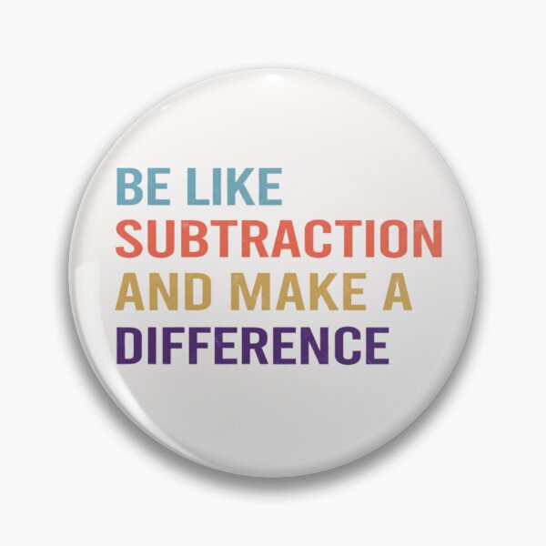Item preview, Be Like Subtraction And Make A Difference, Funny Math Teacher, Math Lover Gifts, Math Teacher, Mathematician designed and sold by DesignDenDo ⭐⭐⭐⭐⭐.