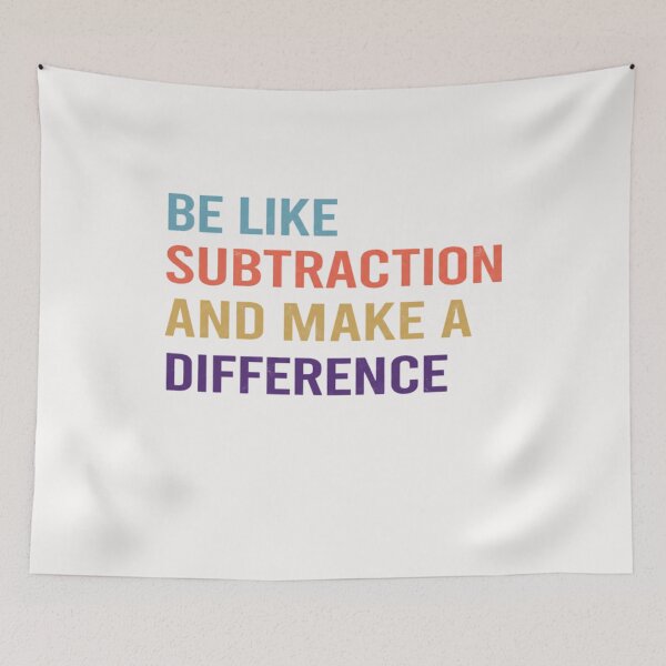 Item preview, Be Like Subtraction And Make A Difference, Funny Math Teacher, Math Lover Gifts, Math Teacher, Mathematician designed and sold by DesignDenDo ⭐⭐⭐⭐⭐.