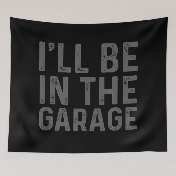 Item preview, I'll Be in The Garage Auto Mechanic designed and sold by ChestOutLoud.