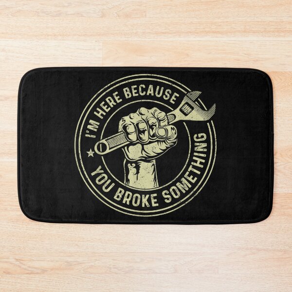 Item preview, I'm Here Because You Broke Something Funny Mechanic Auto designed and sold by ChestOutLoud.