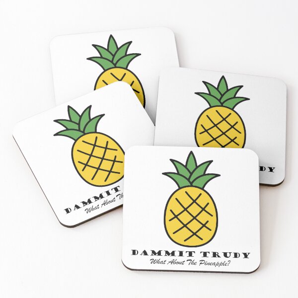 Item preview, Dammit Trudy, What About The Pineapple? - HIMYM designed and sold by Screen Lore.