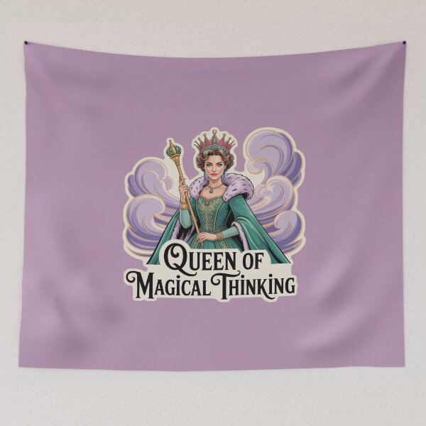 Item preview, Queen of Magical Thinking. designed and sold by UltraQuirky.