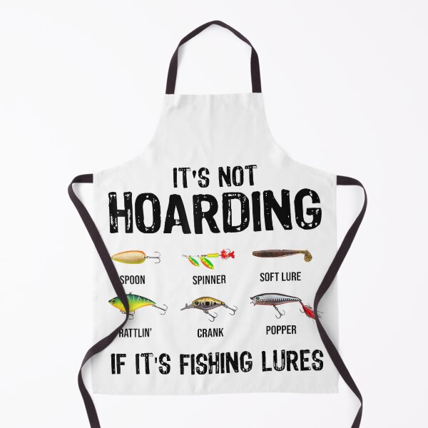 Item preview, It's Not Hoarding If It's Fishing Lures Funny Fishing designed and sold by ChestOutLoud.