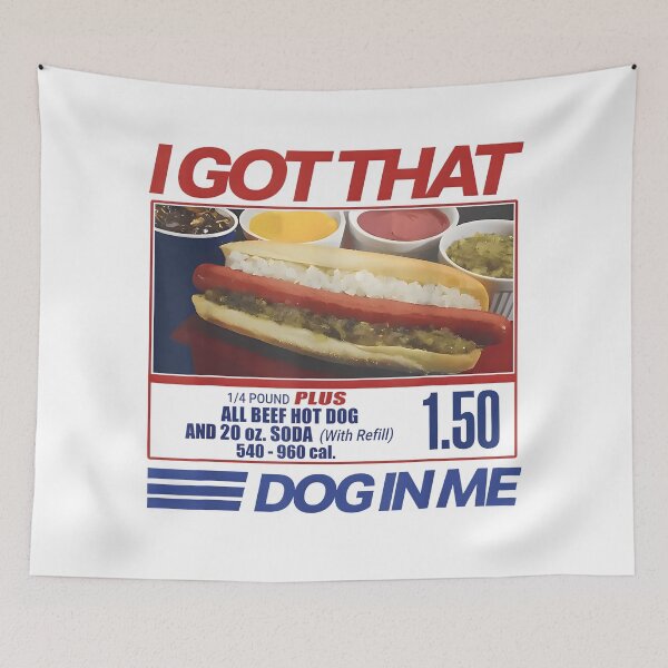 Item preview, Ironic Meme I Got That Dawg In Me Funny Hotdog designed and sold by ChestOutLoud.