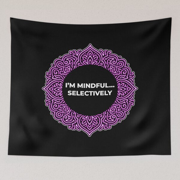 Item preview, SARCASTIC SPIRITUAL – I’m Mindful… Selectively – Gift for Friend • Neon Mandala • Dry Humor designed and sold by JacobKAurumhead.