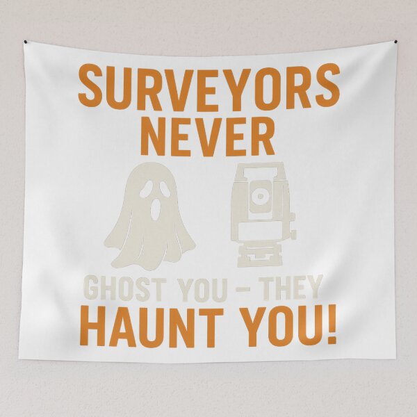 Item preview, Surveyors Never Ghost You – They Haunt You designed and sold by JDGeoShop.