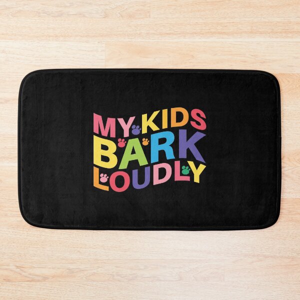 Item preview, My Kids Bark Loudly designed and sold by AhmedZouita.
