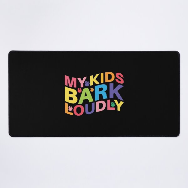 Item preview, My Kids Bark Loudly designed and sold by AhmedZouita.