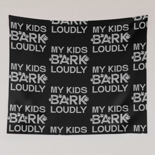 Item preview, My Kids Bark Loudly designed and sold by AhmedZouita.