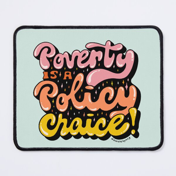 Item preview, Poverty is a Policy Choice designed and sold by doodlebymeg.