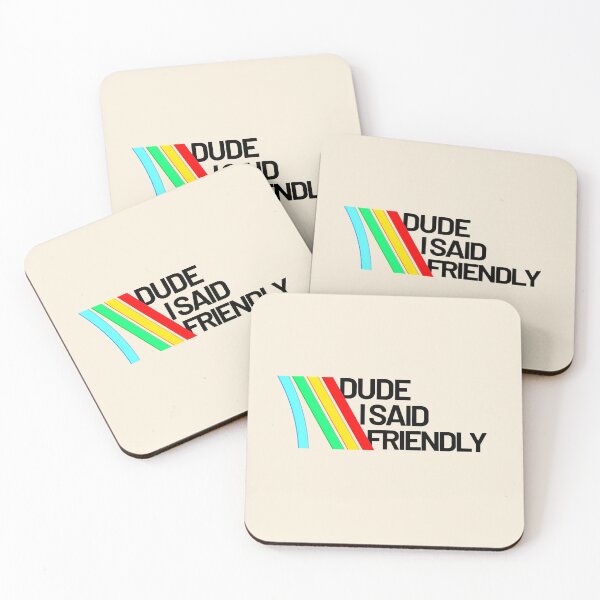 Item preview, DUDE I SAID FRIENDLY - arc raiders inspired designed and sold by delllsdesigns.